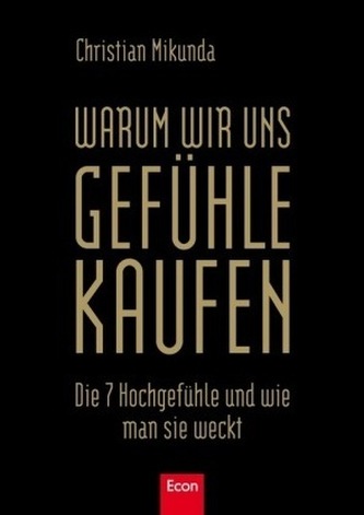 Warum wir uns Gefühle kaufen