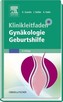 Klinikleitfaden Gynäkologie Geburtshilfe