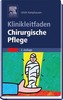 Klinikleitfaden Chirurgische Pflege