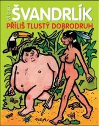 Příliš tlustý dobrodruh