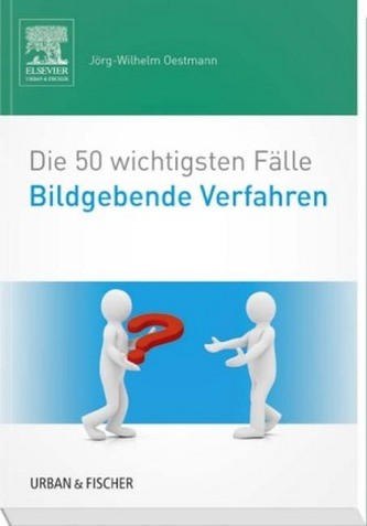 Die 50 wichtigsten Fälle Bildgebende Verfahren