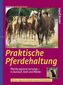 Praktische Pferdehaltung