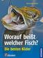 Worauf beißt welcher Fisch?