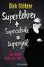 Superlehrer + Superschule = supergeil