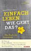 Einfach leben - wie geht das?