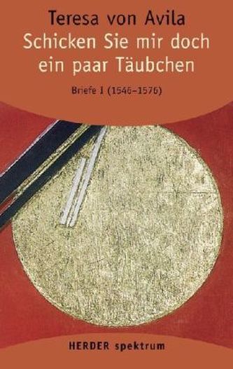Schicken Sie mir doch ein paar Täubchen, Briefe 1546-1576