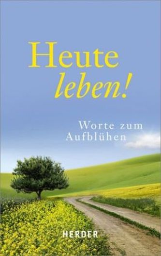 Heute leben!