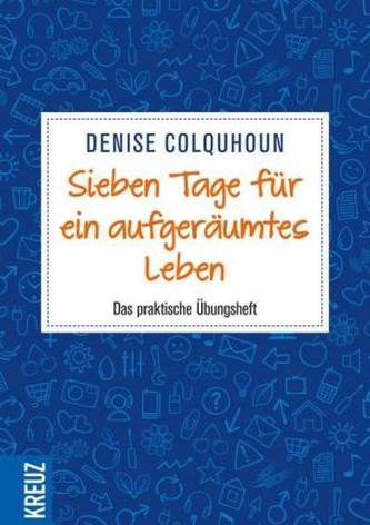 Sieben Tage für ein aufgeräumtes Leben