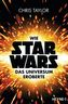 Wie Star Wars das Universum eroberte