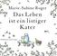 Das Leben ist ein listiger Kater, 4 Audio-CDs