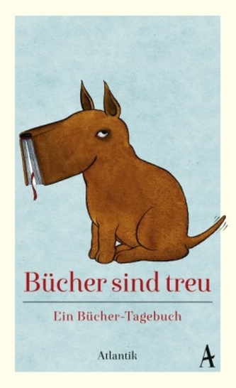 Bücher sind treu - Ein Bücher-Tagebuch