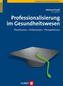 Professionalisierung im Gesundheitswesen