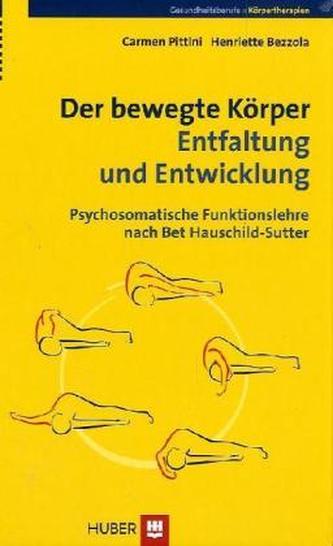 Der bewegte Körper - Entfaltung und Entwicklung