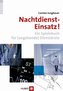 Nachtdienst-Einsatz!
