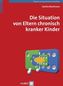 Die Situation von Eltern chronisch kranker Kinder