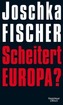 Scheitert Europa?