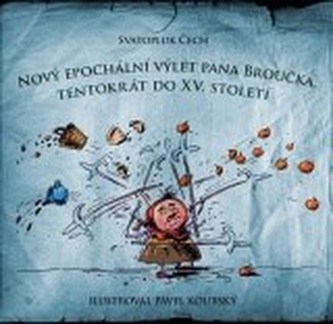 Nový epochální výlet pana Broučka tentokrát do XV. století