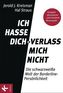 Ich hasse dich - verlass mich nicht