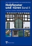 Holzfenster und -türen. Bd.II
