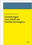 Gestaltungen zum Erhalt des Familienvermögens