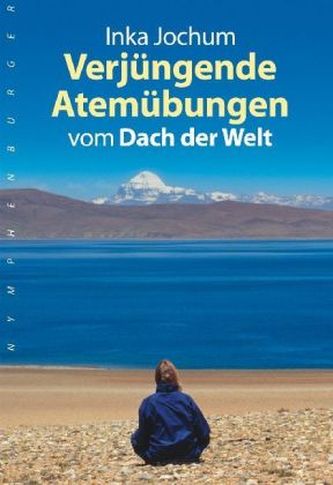Verjüngende Atemübungen vom Dach der Welt