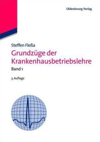 Grundzüge der Krankenhausbetriebslehre. Bd.1