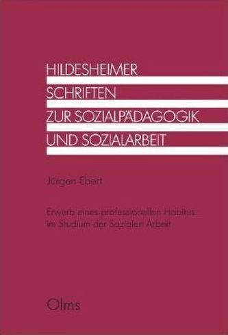 Erwerb eines professionellen Habitus im Studium der Sozialen Arbeit