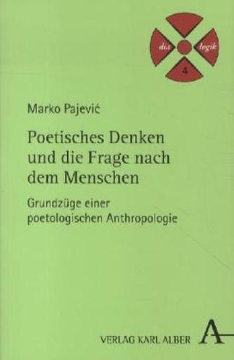 Poetisches Denken und die Frage nach dem Menschen