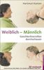Weiblich - Männlich