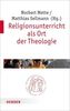 Religionsunterricht als Ort der Theologie