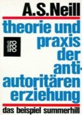 Theorie und Praxis der antiautoritären Erziehung