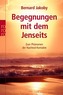 Begegnungen mit dem Jenseits
