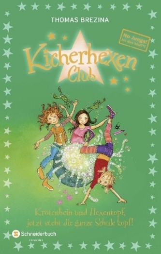Kicherhexen-Club - Krötenbein und Hexentopf, jetzt steht die ganze Schule kopf!