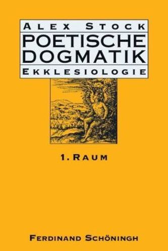 Poetische Dogmatik: Ekklesiologie. Bd.1