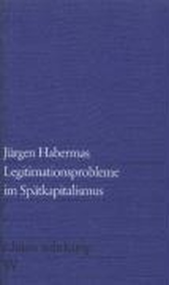 Legitimationsprobleme im Spätkapitalismus