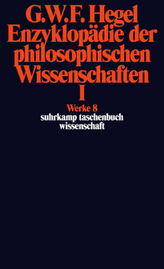Enzyklopädie der philosophischen Wissenschaften im Grundrisse (1830). Tl.1