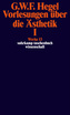 Vorlesungen über die Ästhetik. Tl.1