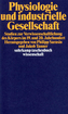 Physiologie und industrielle Gesellschaft