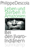 Leben und Sterben in Amazonien