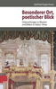 Besonderer Ort, poetischer Blick