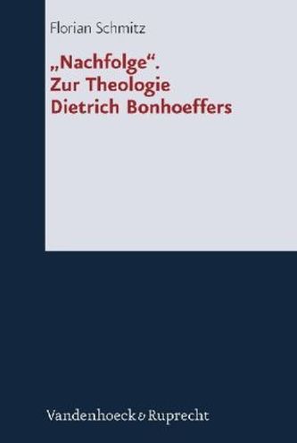 'Nachfolge' - Zur Theologie Dietrich Bonhoeffers