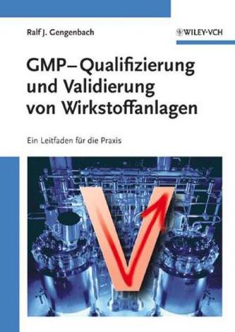GMP-Qualifizierung und Validierung von Wirkstoffanlagen