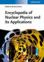 Encyclopedia of Nuclear Physics and its Applications