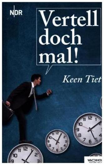 Vertell doch mal! Keen Tiet Vertell doch mal! Keen Tiet