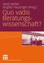 Quo vadis Beratungswissenschaft?