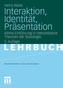 Interaktion, Identität, Präsentation, Neuausgabe