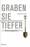 Graben Sie tiefer!
