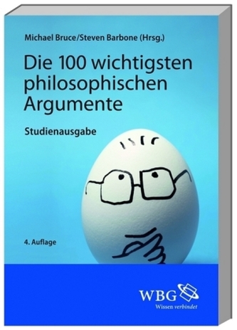 Die 100 wichtigsten philosophischen Argumente