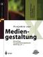 Projekte zur Mediengestaltung, m. DVD-ROM