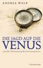 Die Jagd auf die Venus und die Vermessung des Sonnensystems
